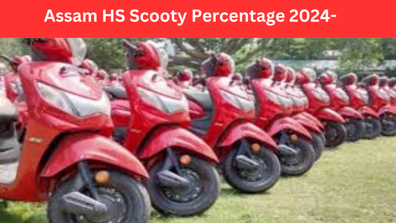 Assam HS Scooty Percentage 2024-25: Eligibility, Online Application