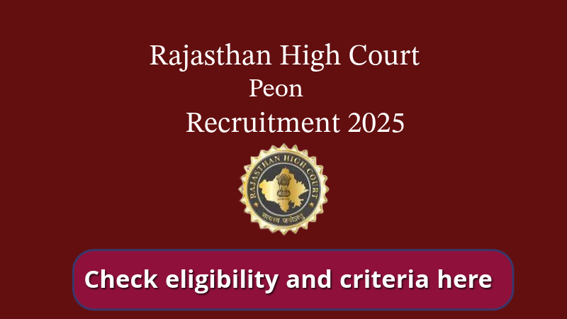 Rajasthan High Court Peon Recruitment 2025:राज्य सरकार द्वारा 5670 पदों पर चपरासियों की भर्ती के लिए अधिसूचना जारी