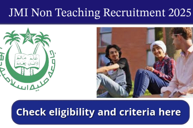 JMI Non Teaching Recruitment 2025:143 नॉन-टीचिंग पदों पर निकली बंपर वैकेंसी