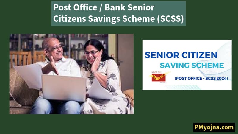 Post Office / Bank Senior Citizens’ Savings Scheme (SCSS)