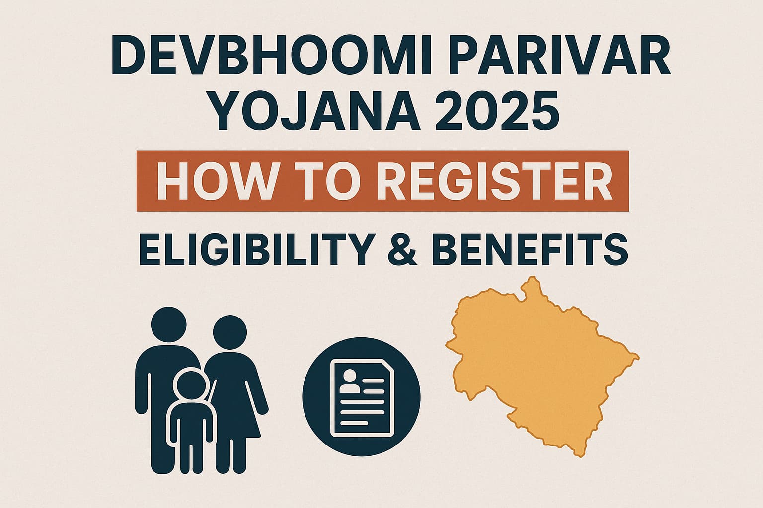 Devbhoomi Parivar Yojana 2025: Registration Process, Eligibility & Benefits Explained