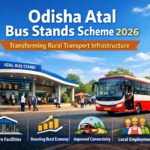 Atal Bus Stands Scheme Odisha Odisha bus stand development scheme Atal Bus Stands Scheme benefits Odisha rural transport scheme bus stand infrastructure Odisha Atal Bus Stand facilities Odisha Odisha government transport schemes
